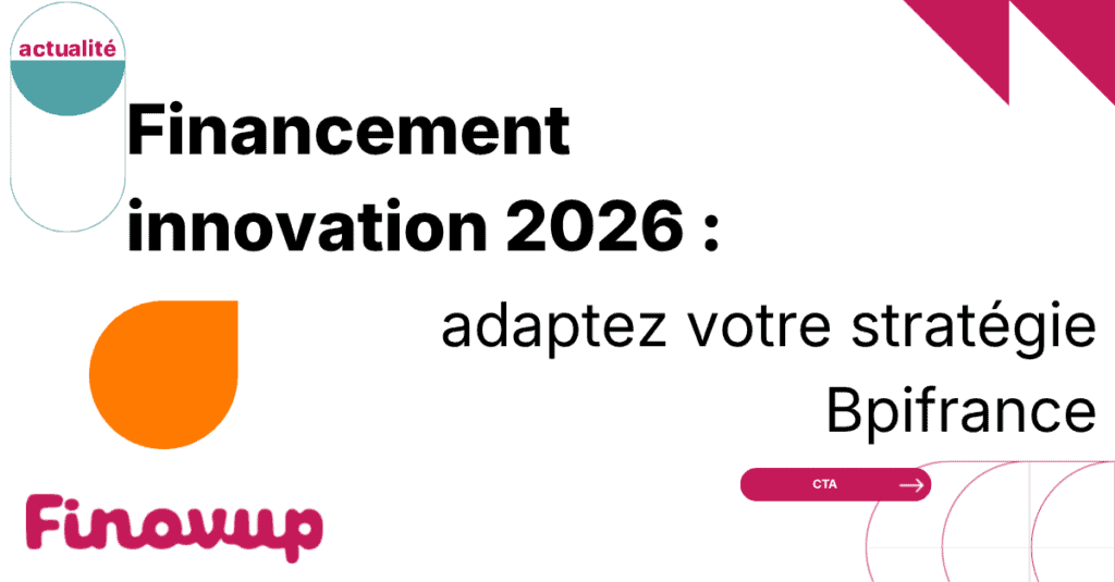 Financement de l&rsquo;innovation en 2026 : ce que vous perdez si vous utilisez encore la même stratégie qu&rsquo;en 2023