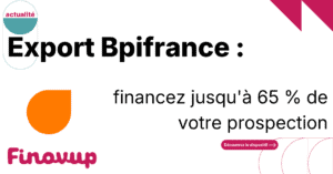 Export BpiFrance : financez jusqu'à 65% de votre prospection